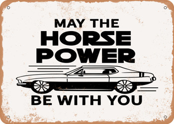 May the Horsepower Be With You - 2 - Metal Sign