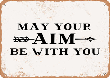 May Your Aim Be With You - Metal Sign