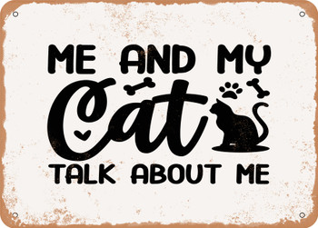 Me and My Cat Talk About Me - Metal Sign