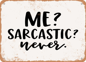 Me Sarcastic Never - 3 - Metal Sign