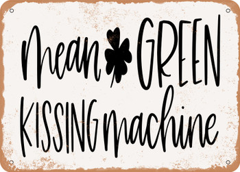 Mean Green Kissing Machine - Metal Sign