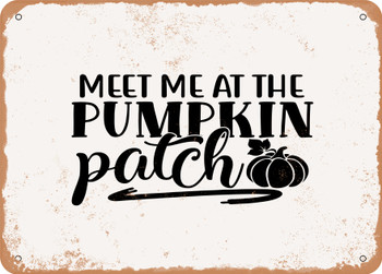 Meet Me At the Pumpkin Patch - 4 - Metal Sign