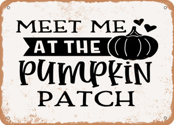 Meet Me At the Pumpkin Patch - 5 - Metal Sign