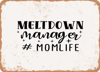 Meltdown Manager #momlife - Metal Sign