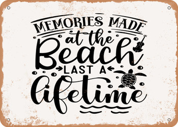 Memories Made At the Beach Last a Lifetime - Metal Sign