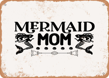 Mermaid Mom - Metal Sign