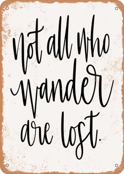 Not All Who Wander Are Lost - 2  - Metal Sign