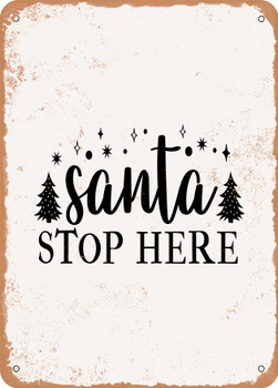 Santa Stop Here  - Metal Sign
