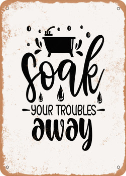 Soak Your Troubles Away - 2  - Metal Sign