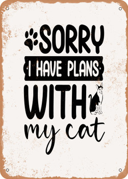 Sorry I Have Plans With My Cat  - Metal Sign