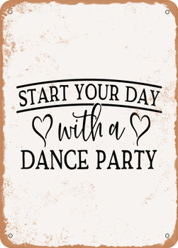 Start Your Day With a Dance Party - 2  - Metal Sign