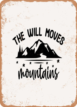 The Will Moves Mountains  - Metal Sign