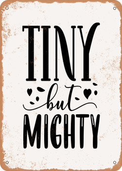 Tiny But Mighty  - Metal Sign