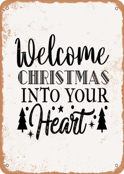 Welcome Christmas Into Your Heart  - Metal Sign