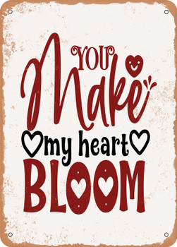 You Make My Heart Bloom  - Metal Sign