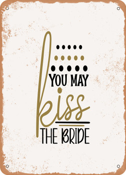 You May Kiss the Bride  - Metal Sign