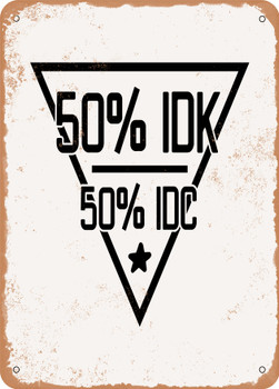 0% Idk0% Idc  - Metal Sign