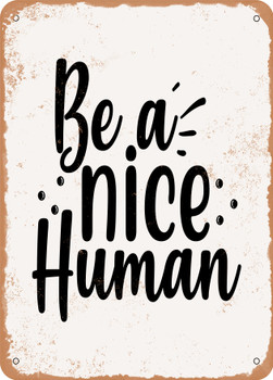 Be a Nice Human - 2  - Metal Sign