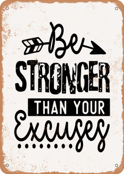 Be Stronger Than Your Excuses  - Metal Sign