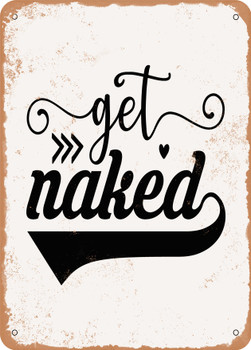 Get Naked  - Metal Sign