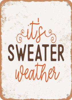 It's Sweater Weather  - Metal Sign