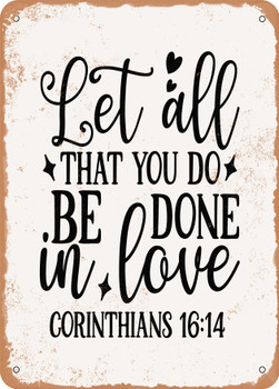 Let All That You Do Be Done In Love Corin  - Metal Sign