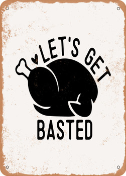 Let's Get Basted  - Metal Sign