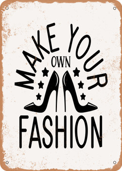 Make Your Own Fashion  - Metal Sign