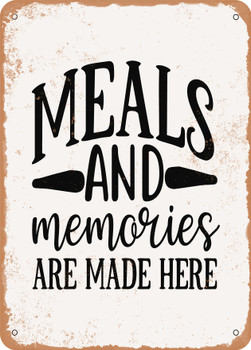 Meals and Memories Are Made Here  - Metal Sign
