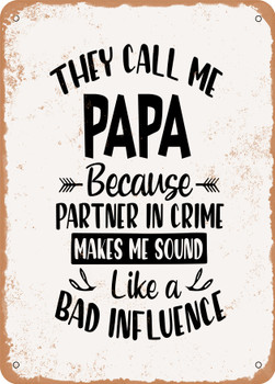 They Call Me Papa Because  - Metal Sign
