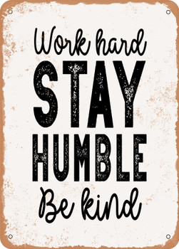 Work Hard Stay Humble Be Kind - 2  - Metal Sign