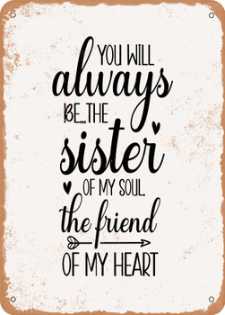 You Will Always Be the Sister  - Metal Sign