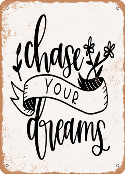 Chase Your Dreams  - Metal Sign