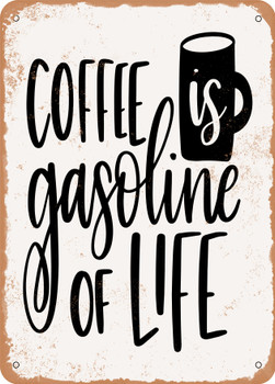 Coffee is the Gasoline of Life  - Metal Sign
