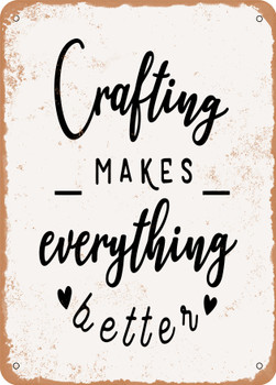 Crafting Makes Everything Better - 2  - Metal Sign