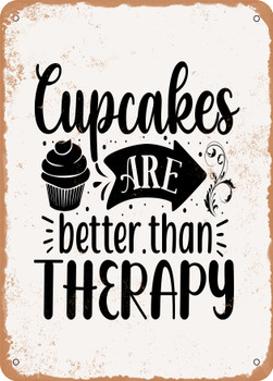 Cupcakes Are Better Than therapy  - Metal Sign