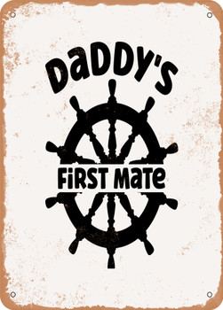 Daddy's First Mate  - Metal Sign