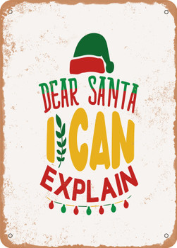 Dear Santa I Can Explain  - Metal Sign