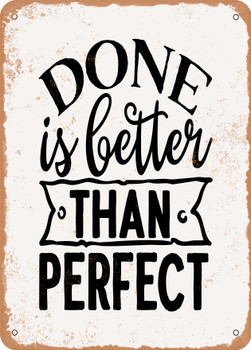 Done is Better Than Perfect  - Metal Sign