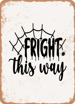Fright This Way  - Metal Sign