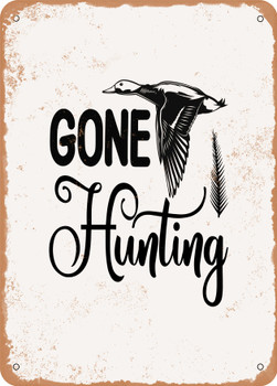 Gone Hunting  - Metal Sign