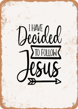 I Have Decided to Follow Jesus - 3  - Metal Sign