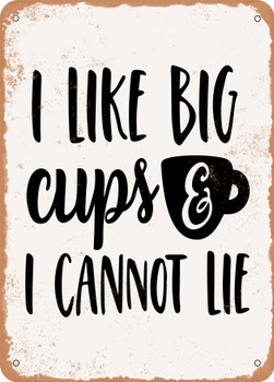 I Like Big Cups and I Cannot Lie - 2  - Metal Sign