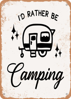 I'd Rather Be Camping  - Metal Sign