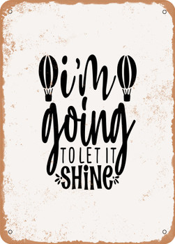 I'm Going to Let It shine  - Metal Sign