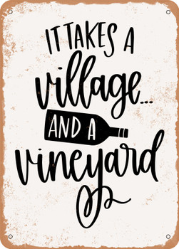 It Takes a Village and a Vineyard  - Metal Sign