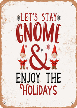 Lets Stay Gnome and Enjoy the Holidays  - Metal Sign