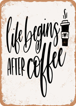 Life Begins After Coffee - 5  - Metal Sign