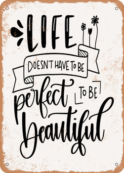 Life Doesn't Have to Be Perfect  - Metal Sign