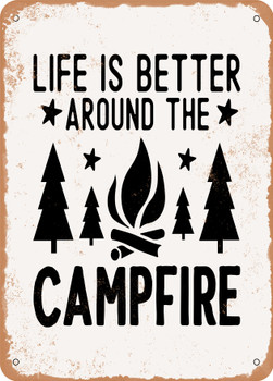 Life is Better Around the Campfire - 3  - Metal Sign